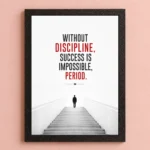 Discipline photo frames for wall – motivational quotes frames – poster with frame – Discipline poster for Room decor – Quotes walls frames – (8 X 12 inches) A4 Size (Without discipline, success is impossible, period)